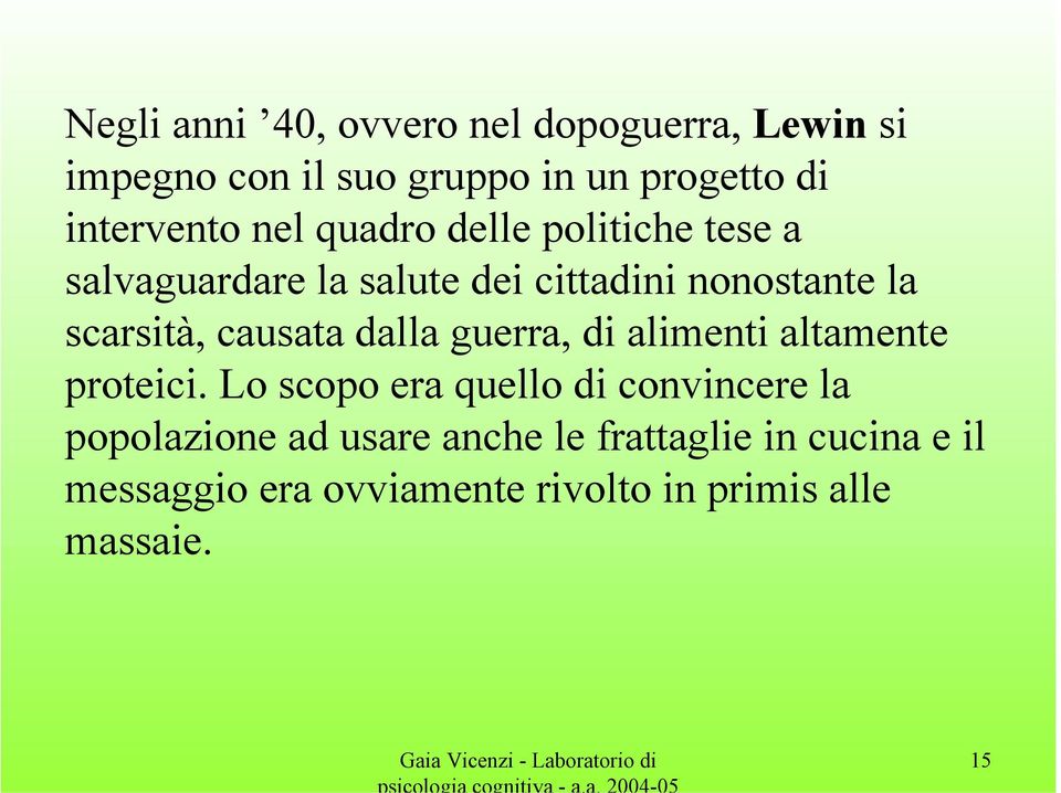 guerra, di alimenti altamente proteici.