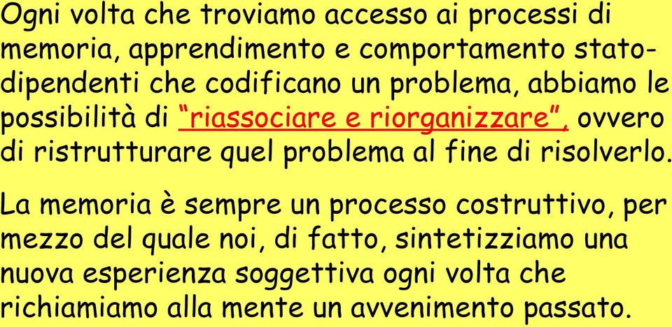 problema al fine di risolverlo.