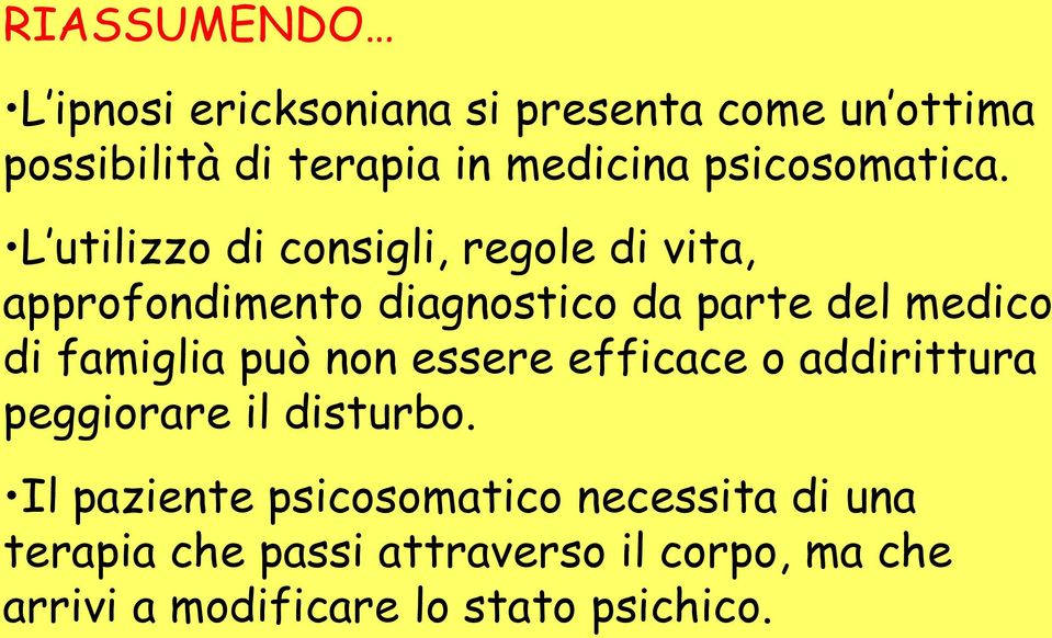 L utilizzo di consigli, regole di vita, approfondimento diagnostico da parte del medico di famiglia