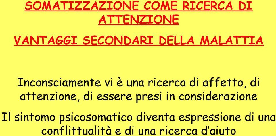 attenzione, di essere presi in considerazione Il sintomo