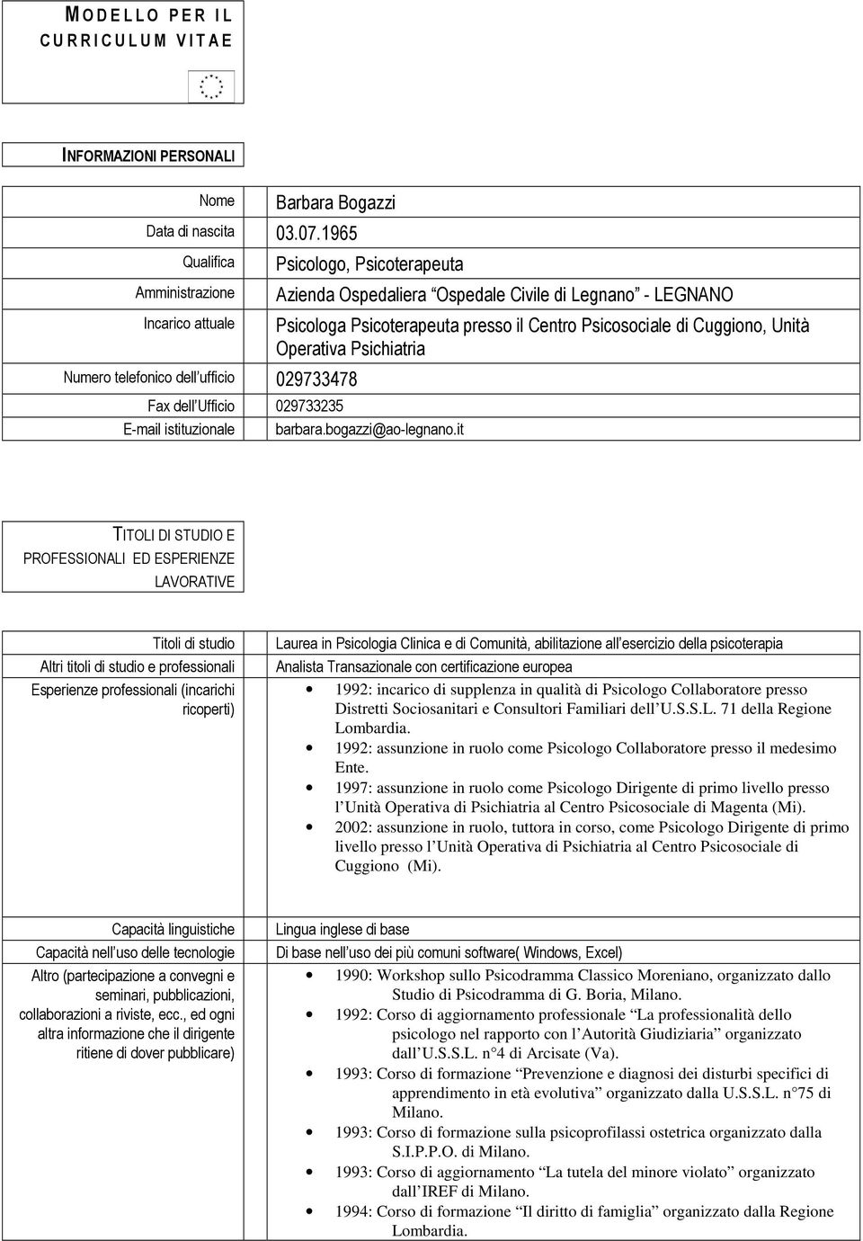 presso il Centro Psicosociale di Cuggiono, Unità Operativa Psichiatria Fax dell Ufficio 029733235 E-mail istituzionale barbara.bogazzi@ao-legnano.