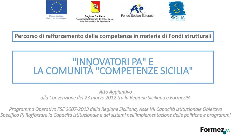 del 23 marzo 2012 tra la Regione Siciliana e FormezPA Programma Operativo FSE 2007-2013 della Regione Siciliana, Asse VII