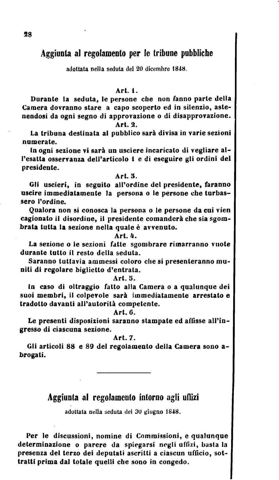 La tribuna destinata al pubblico sarh divisa in varie sezion numerate.