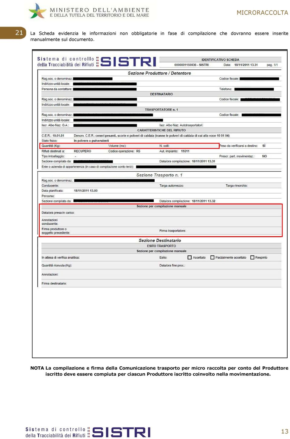 NOTA La compilazione e firma della Comunicazione trasporto per micro raccolta per