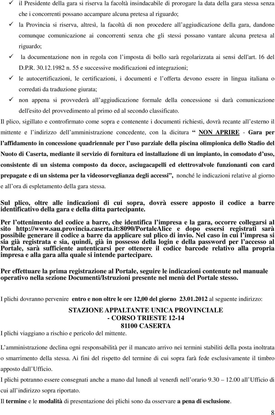 non in regola con l imposta di bollo sarà regolarizzata ai sensi dell'art. 16 del D.P.R. 30.12.1982 n.