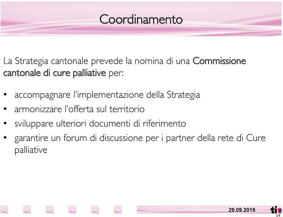 armonizzare l offerta sul territorio sviluppare ulteriori documenti di riferimento