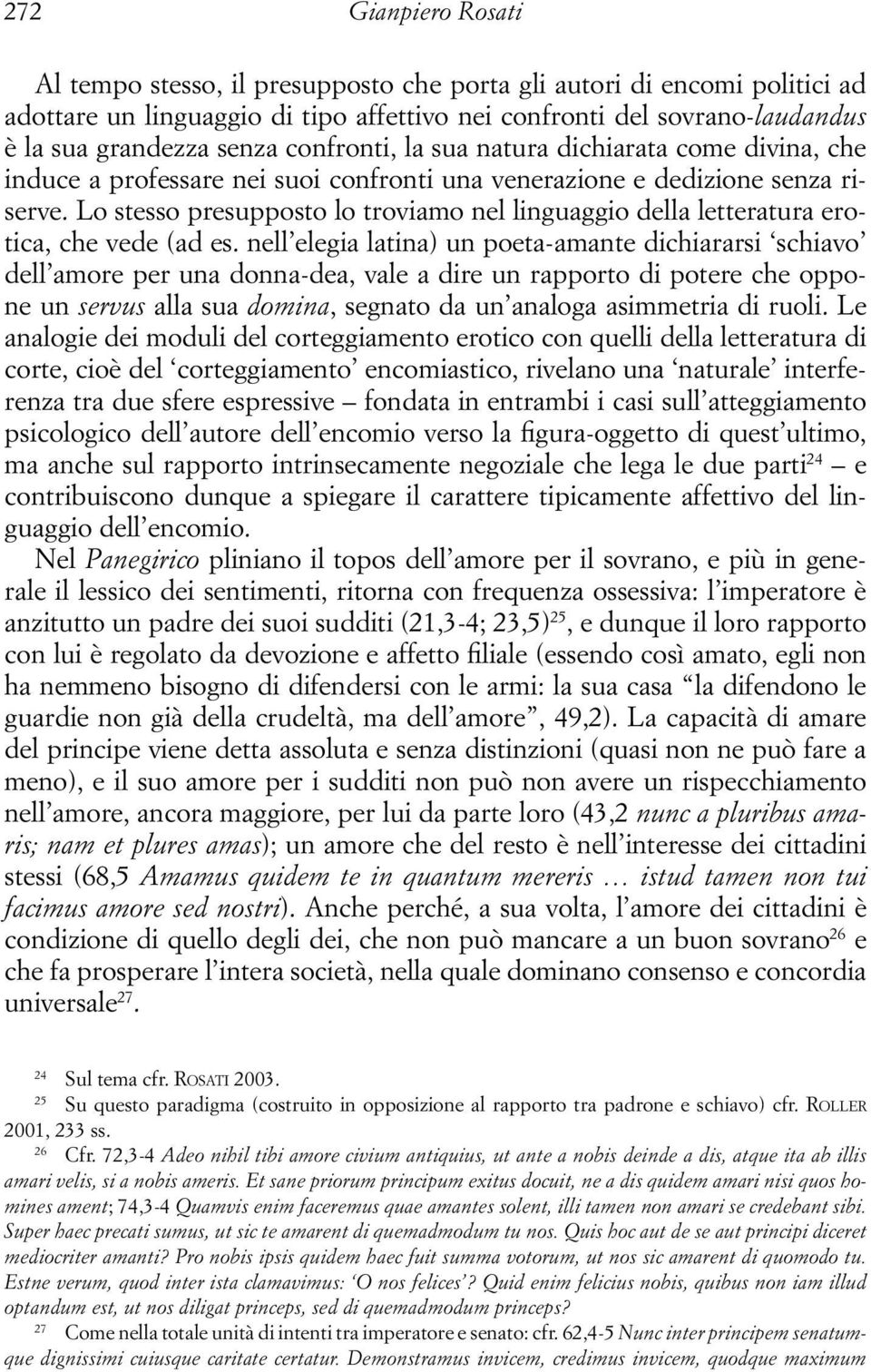 Lo stesso presupposto lo troviamo nel linguaggio della letteratura erotica, che vede (ad es.