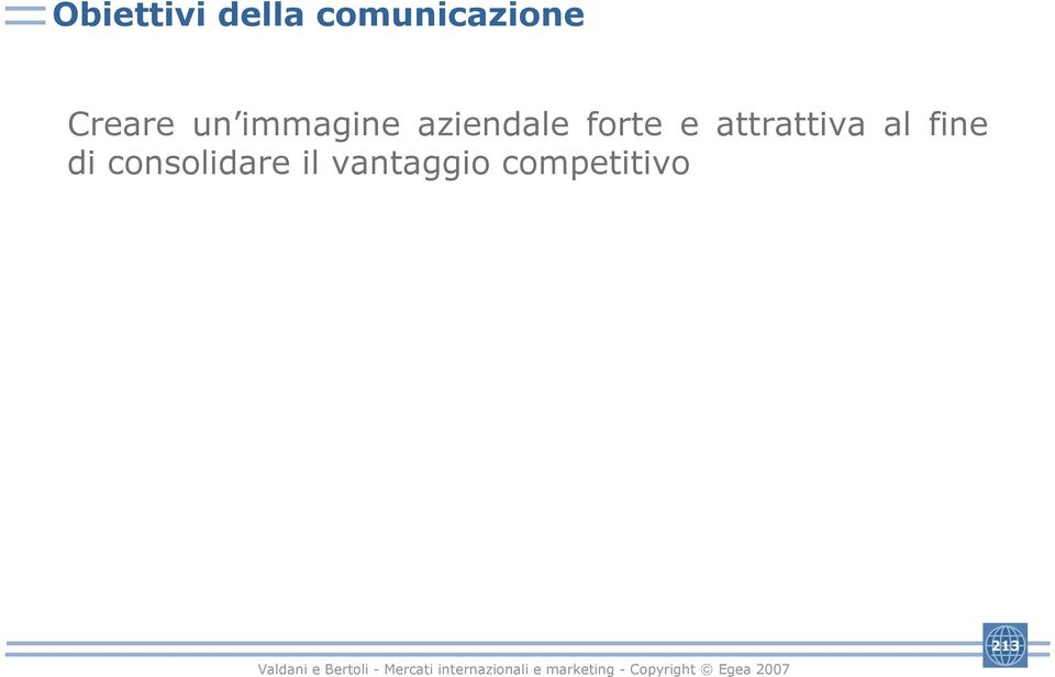 forte e attrattiva al fine di