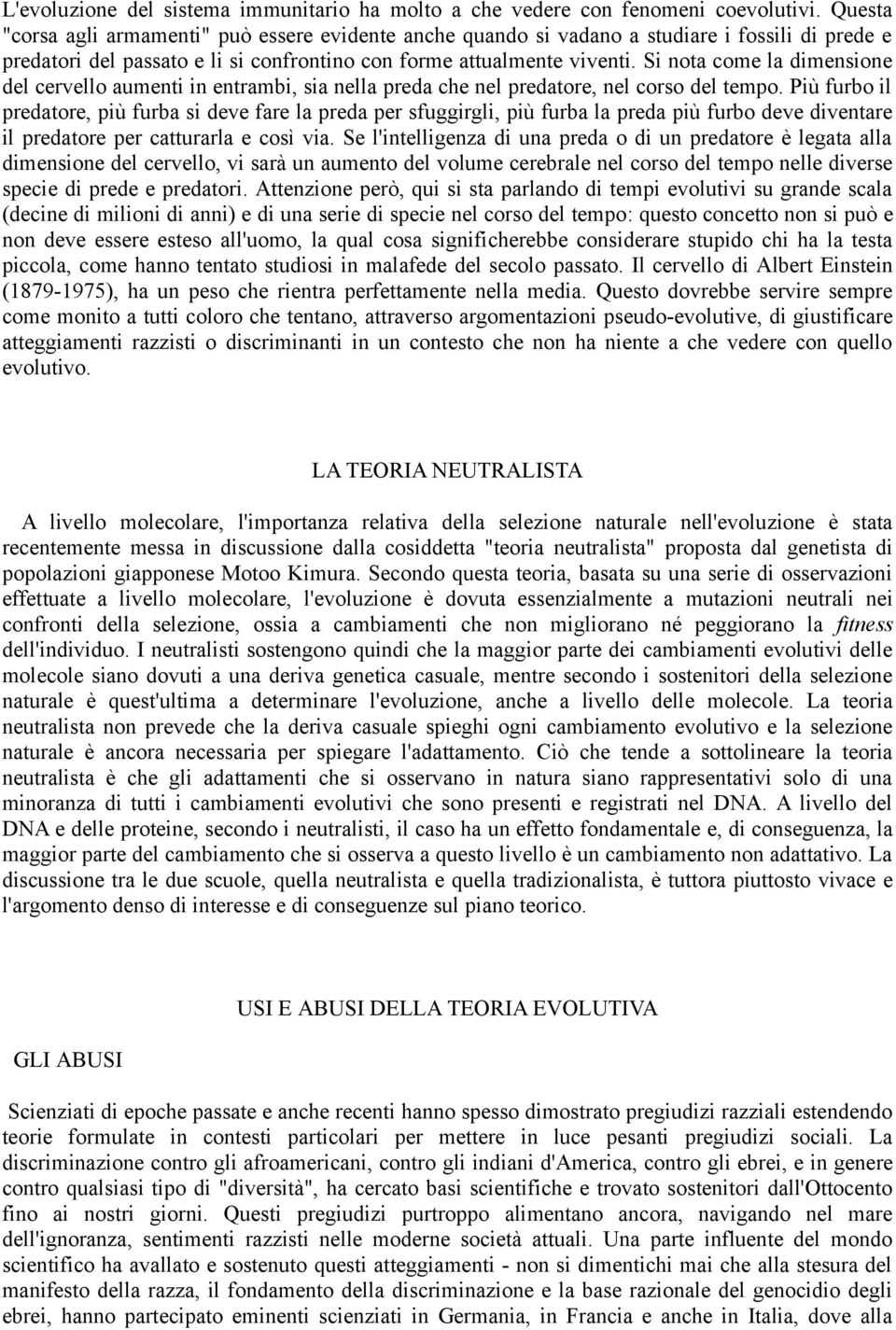 Si nota come la dimensione del cervello aumenti in entrambi, sia nella preda che nel predatore, nel corso del tempo.