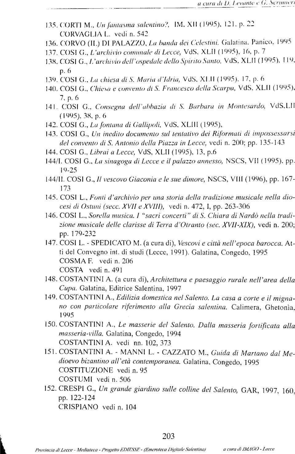 Maria didria, VdS, X1,11 (1995), 17, p. 6 140.COSI G., Chiesa e convento di S. Francesco della Scarpa, VdS, XLII (1995), 7, p. 6 141.COSI G., Consegna dell'abbazia di S. Barbara in Monte.
