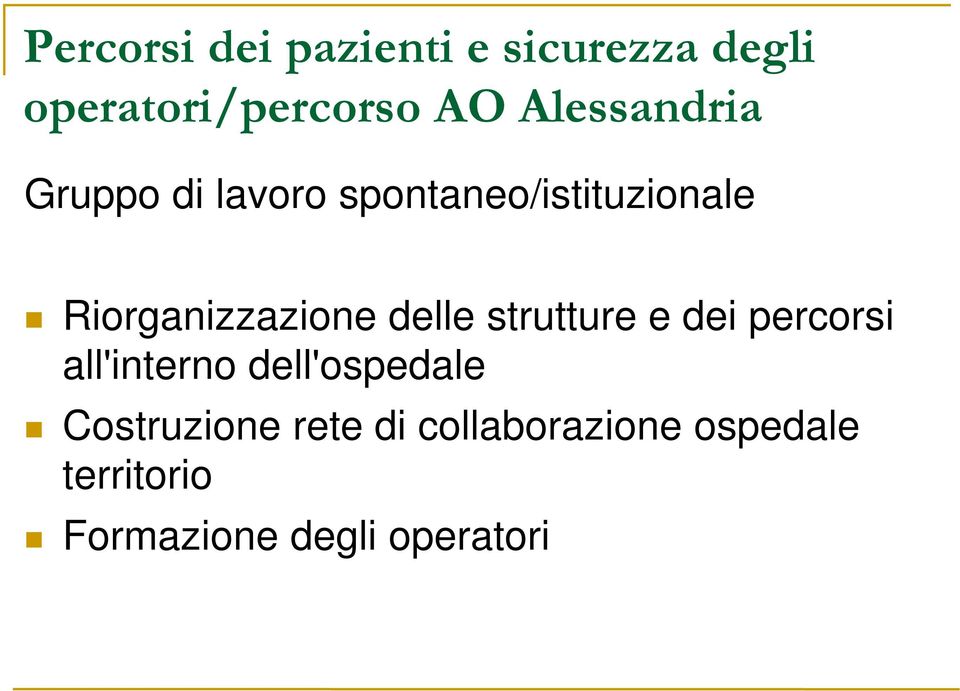 Riorganizzazione delle strutture e dei percorsi all'interno