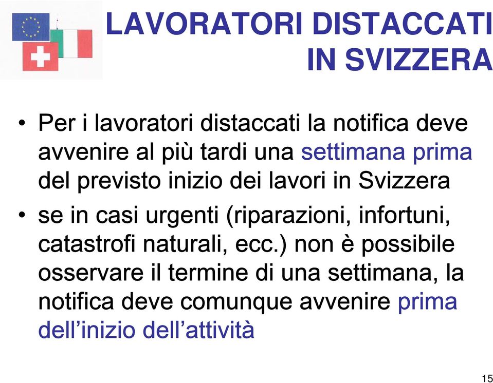 urgenti (riparazioni, infortuni, catastrofi naturali, ecc.