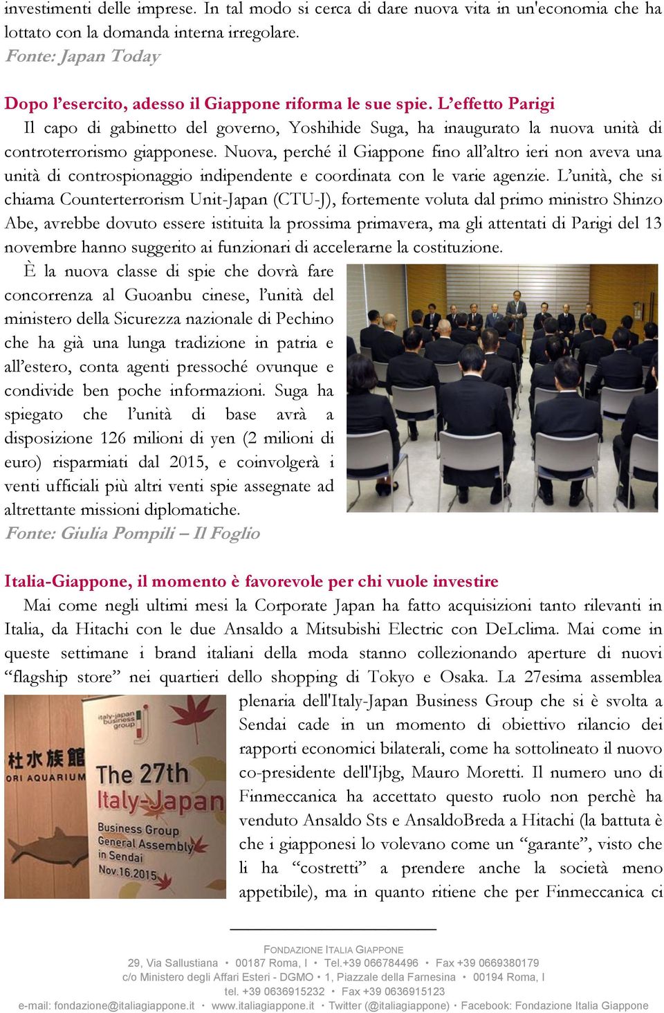 L effetto Parigi l capo di gabinetto del governo, Yoshihide Suga, ha inaugurato la nuova unità di controterrorismo giapponese.