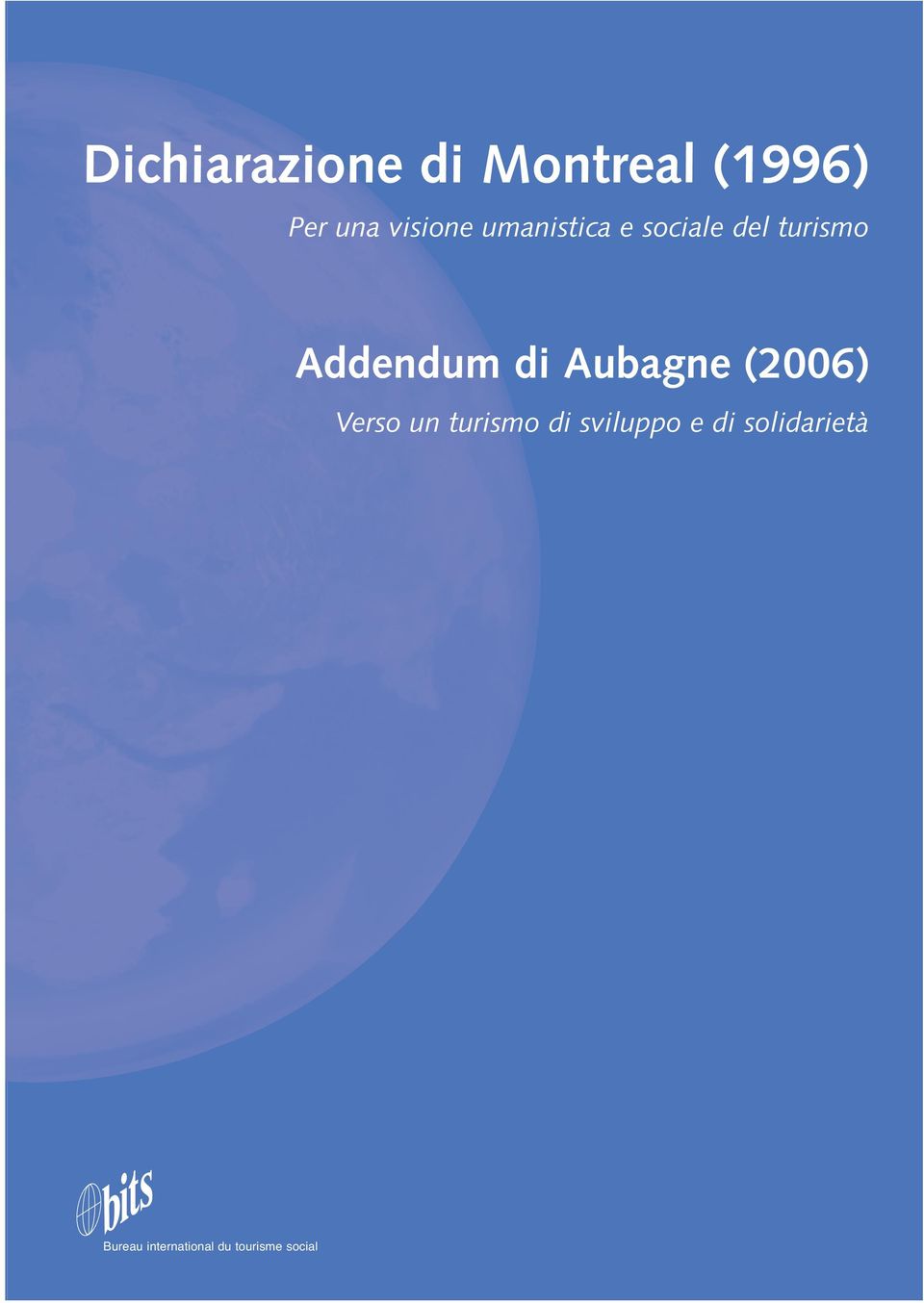 Aubagne (2006) Verso un turismo di sviluppo e di