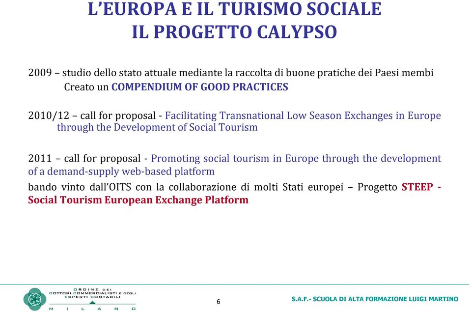 Development of Social Tourism 2011 call for proposal - Promoting social tourism in Europe through the development of a demand-supply