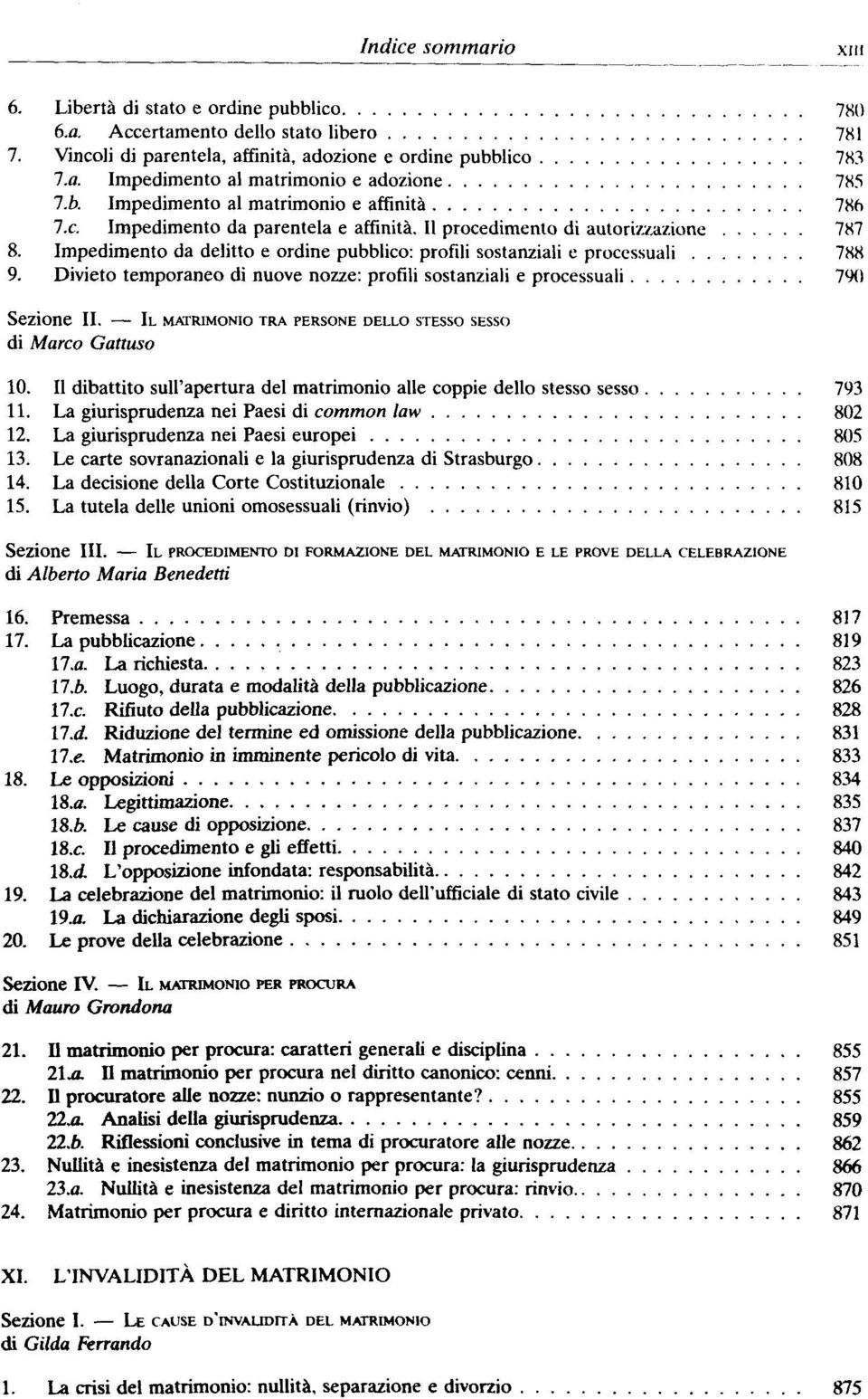 Impedimento da delitto e ordine pubblico: profili sostanziali e processuali 788 9. Divieto temporaneo di nuove nozze: profili sostanziali e processuali 790 Sezione II.