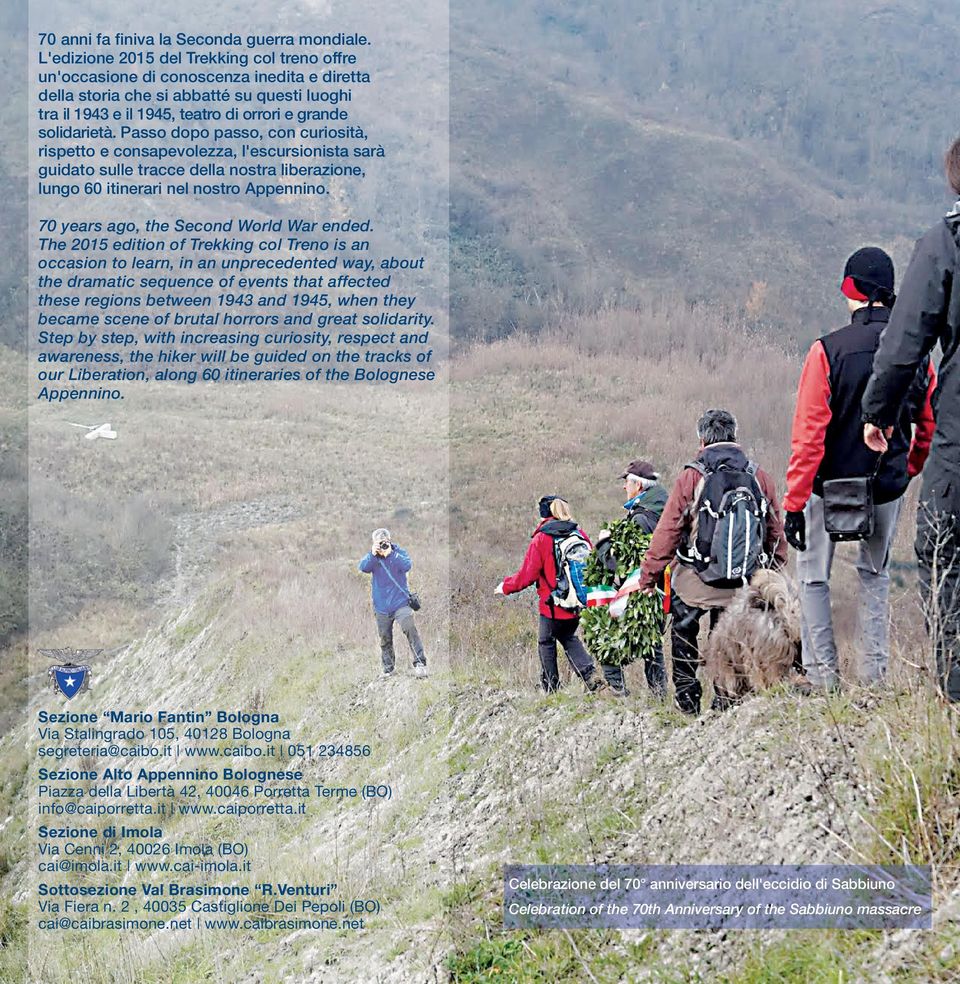 Passo dopo passo, con curiosità, rispetto e consapevolezza, l'escursionista sarà guidato sulle tracce della nostra liberazione, lungo 60 itinerari nel nostro Appennino.