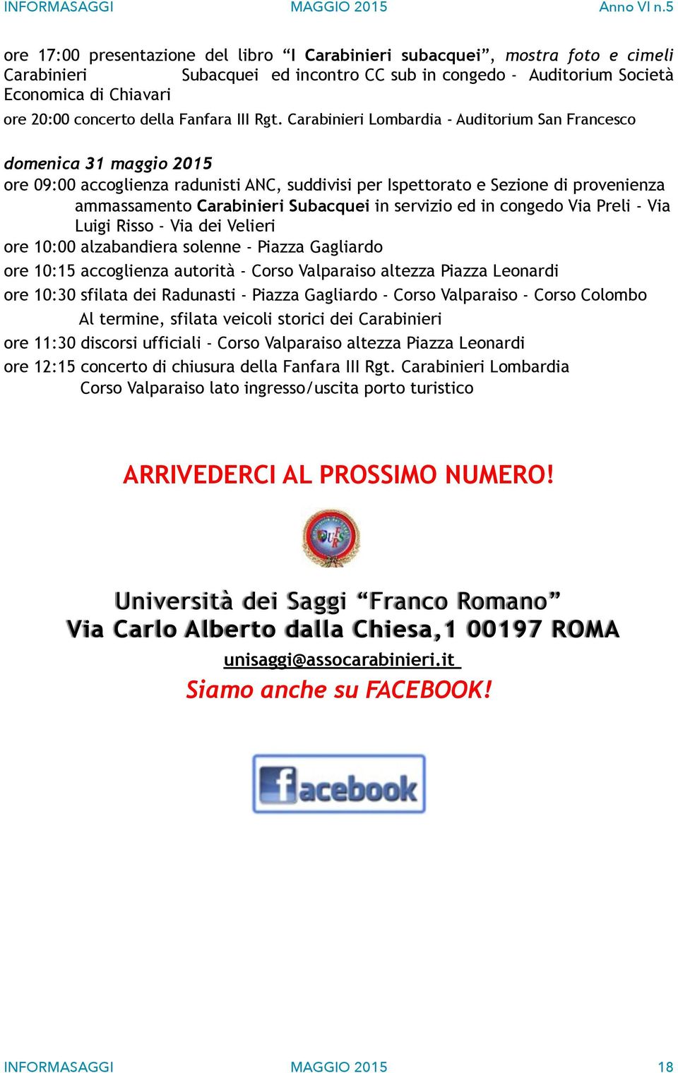 Carabinieri Lombardia - Auditorium San Francesco domenica 31 maggio 2015 ore 09:00 accoglienza radunisti ANC, suddivisi per Ispettorato e Sezione di provenienza ammassamento Carabinieri Subacquei in