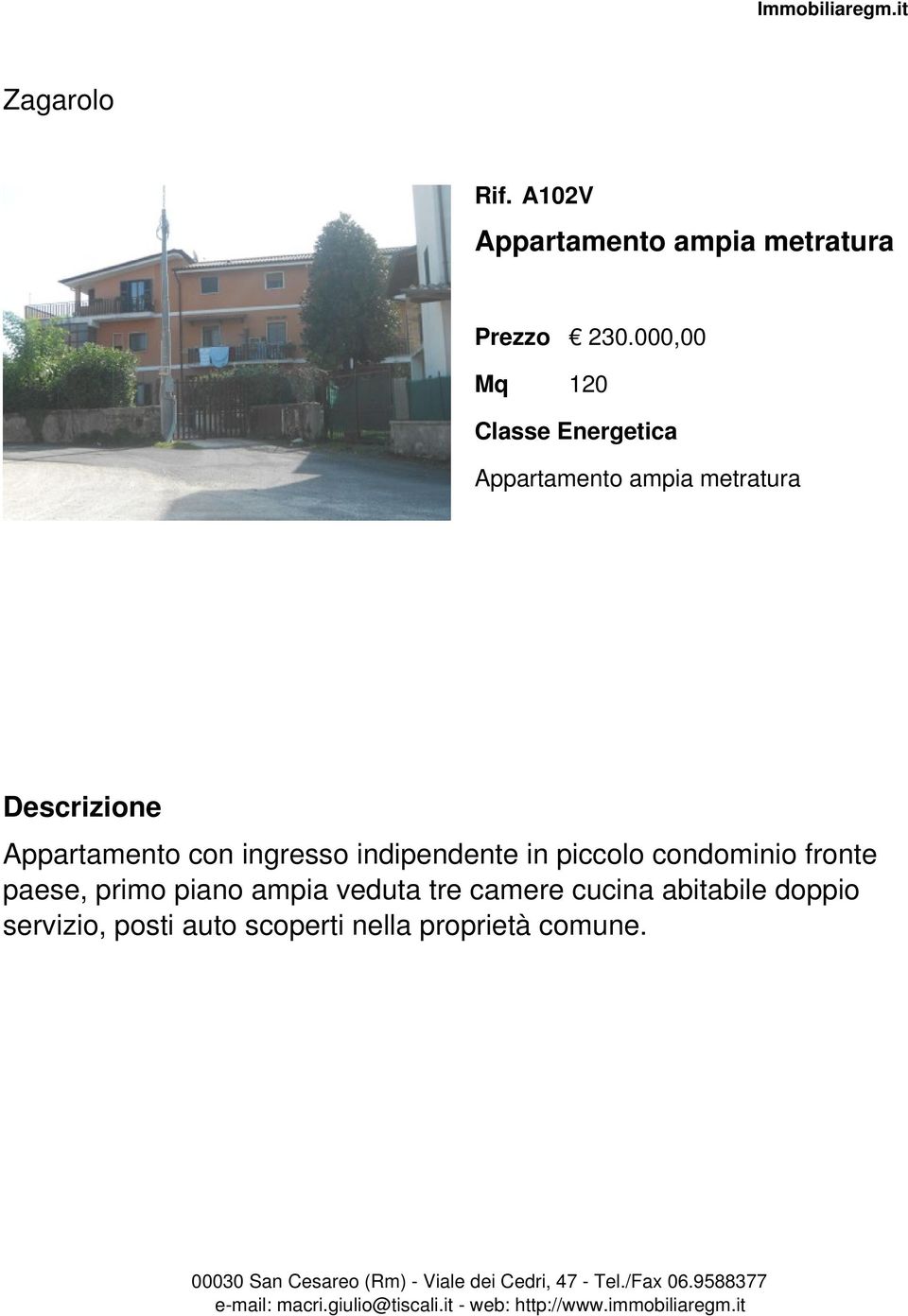 indipendente in piccolo condominio fronte paese, primo piano ampia