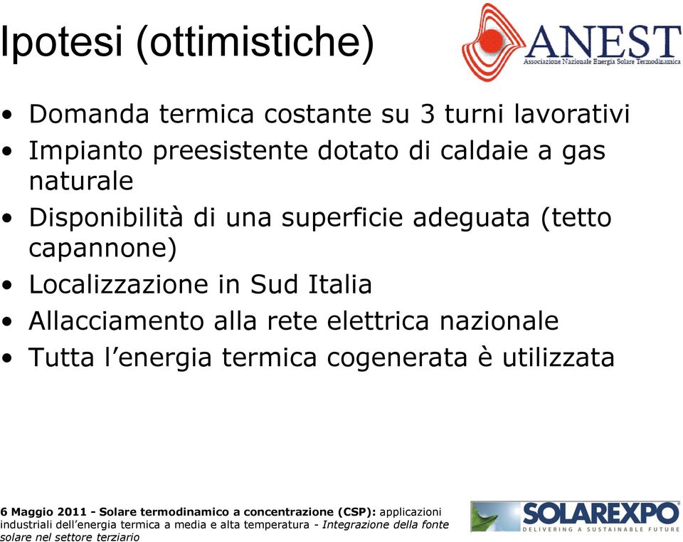 superficie adeguata (tetto capannone) Localizzazione in Sud Italia