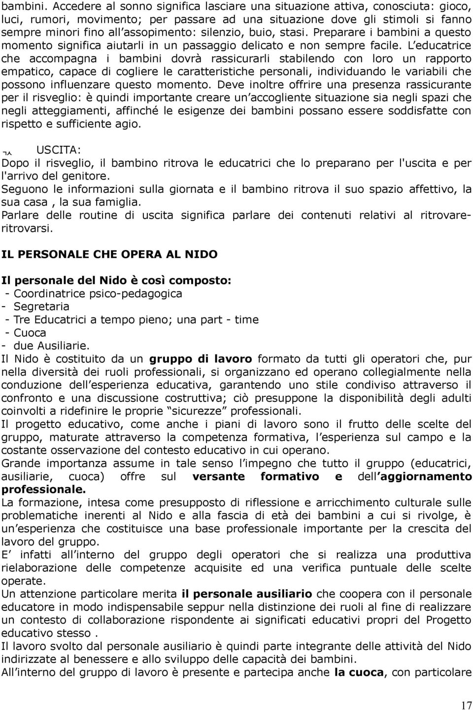 silenzio, buio, stasi. Preparare i bambini a questo momento significa aiutarli in un passaggio delicato e non sempre facile.