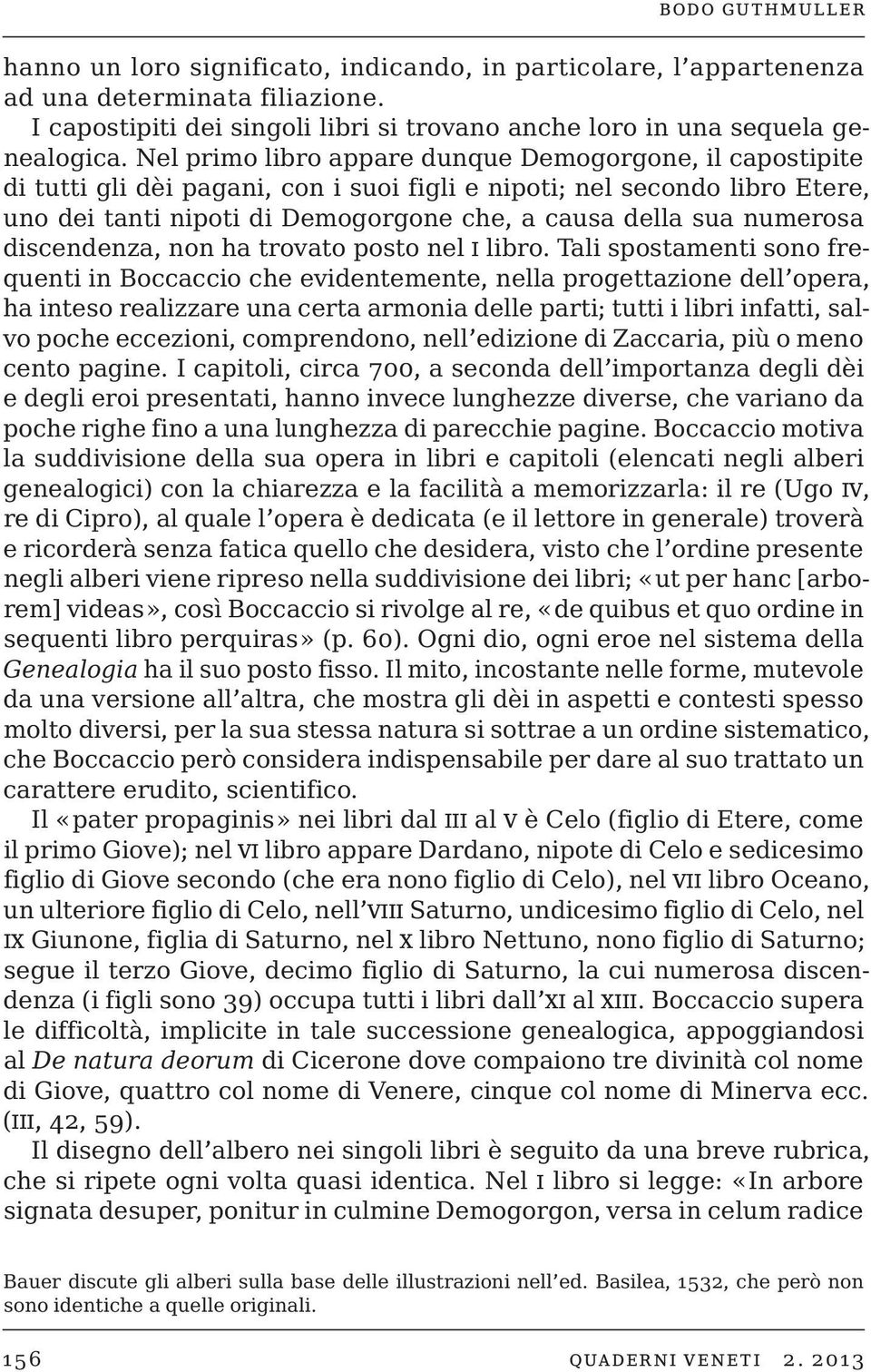 numerosa discendenza, non ha trovato posto nel i libro.