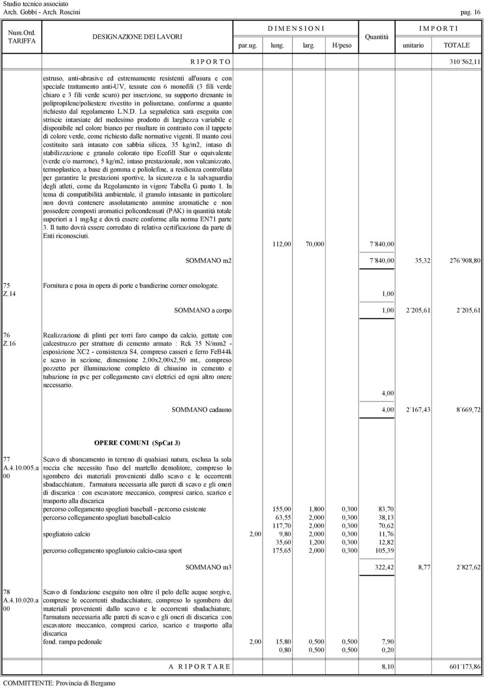 inserzione, su supporto drenante in polipropilene/poliestere rivestito in poliuretano, conforme a quanto richiesto dal regolamento L.N.D.