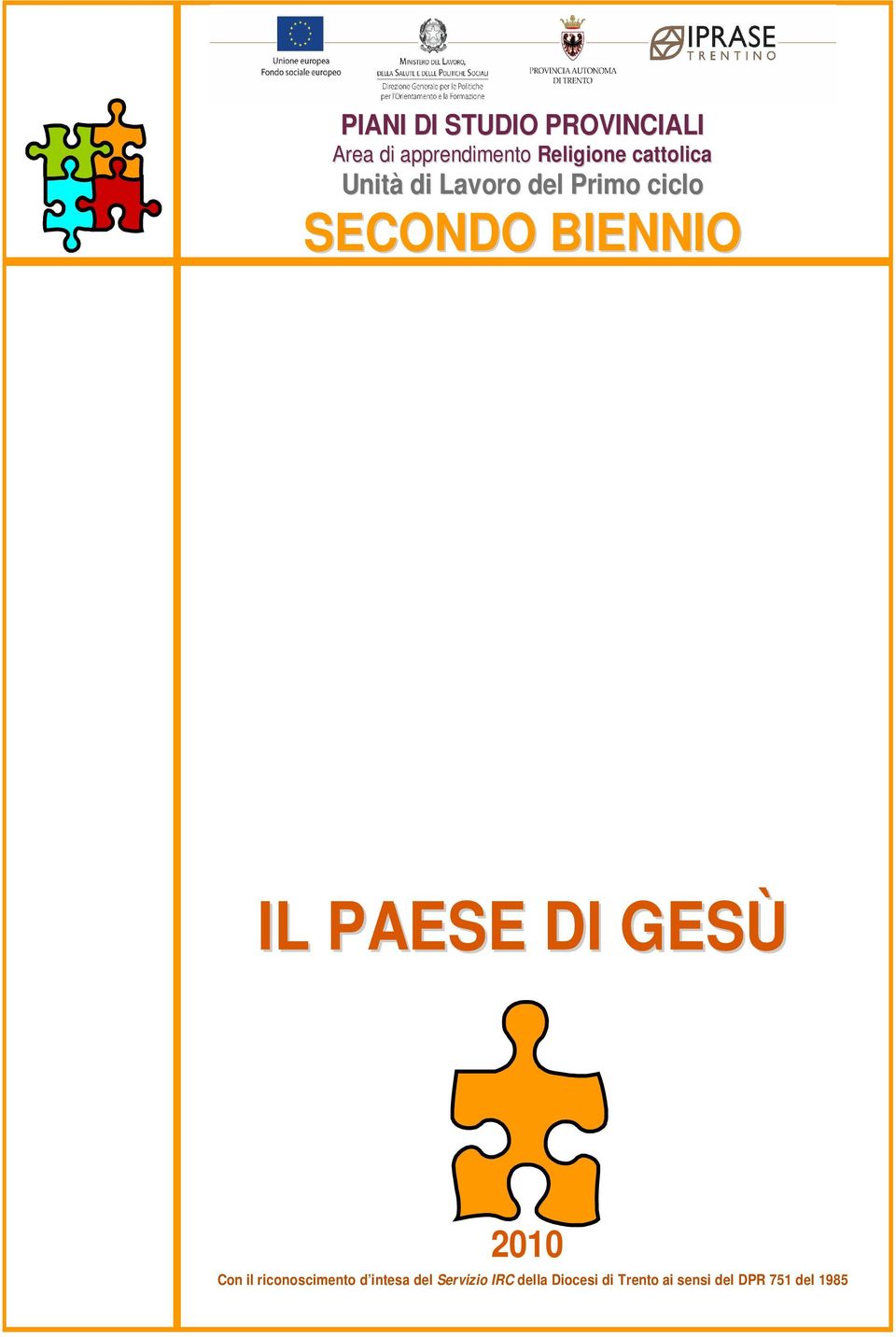 PAESE DI GESÙ 2010 Con il riconoscimento d intesa del