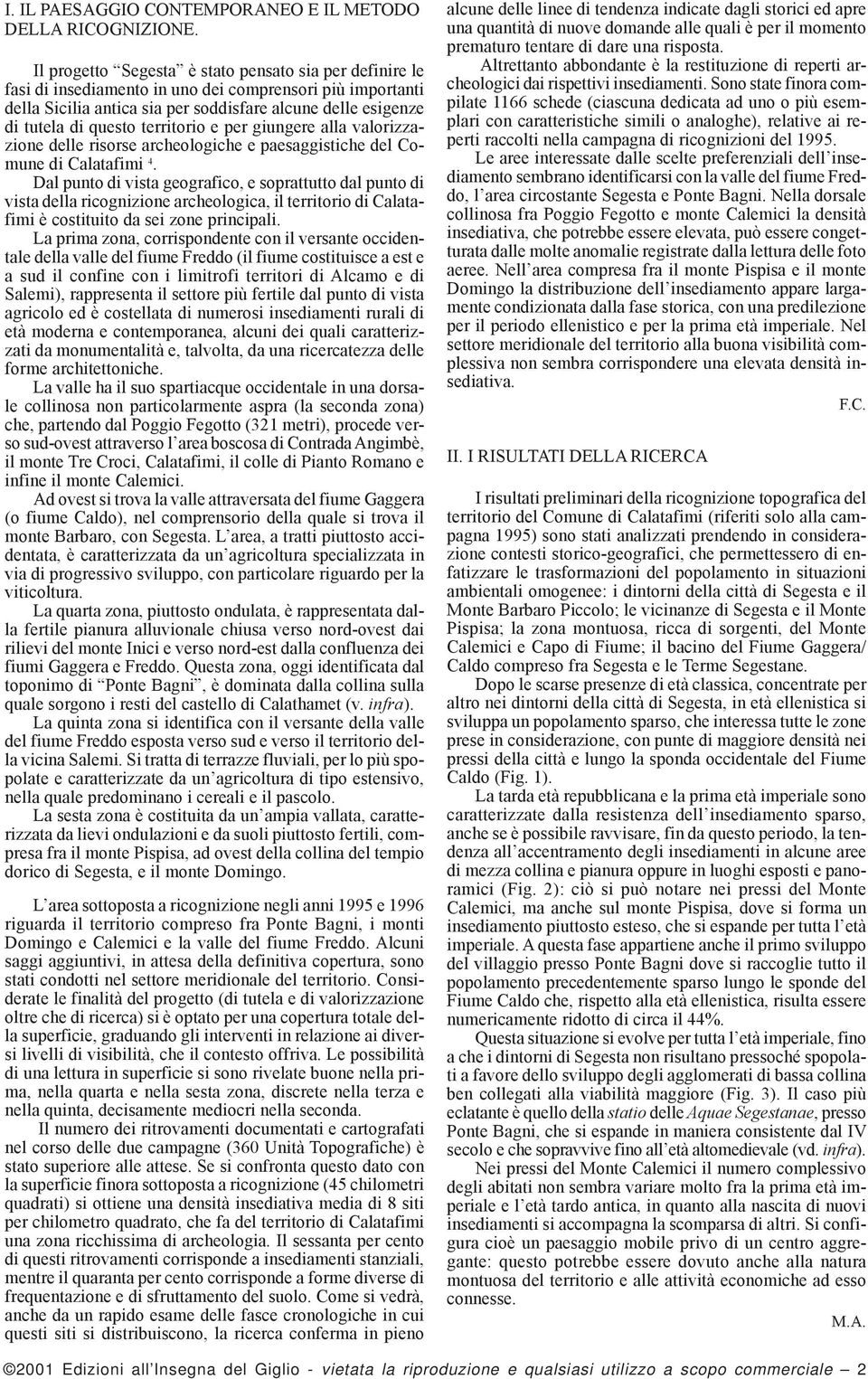 territorio e per giungere alla valorizzazione delle risorse archeologiche e paesaggistiche del Comune di Calatafimi 4.