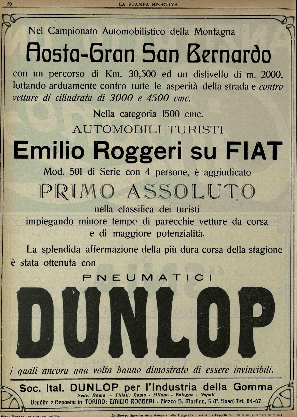 2000, lottando arduamente contro tutte le asperità della strada e contro vetture di cilindrata di 3000 e 4500 cmc. Nella categoria 1500 cmc. AUTOMOBILI TURISTI Emilio Roggeri su FIAT Mod.