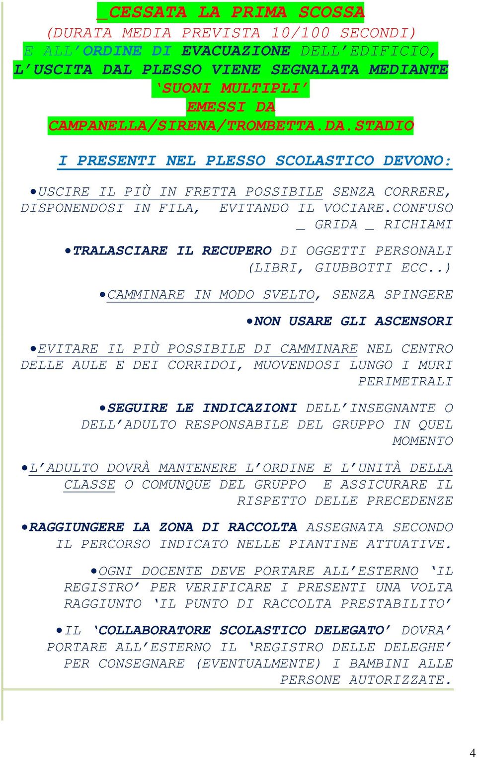 CONFUSO _ GRIDA _ RICHIAMI TRALASCIARE IL RECUPERO DI OGGETTI PERSONALI (LIBRI, GIUBBOTTI ECC.