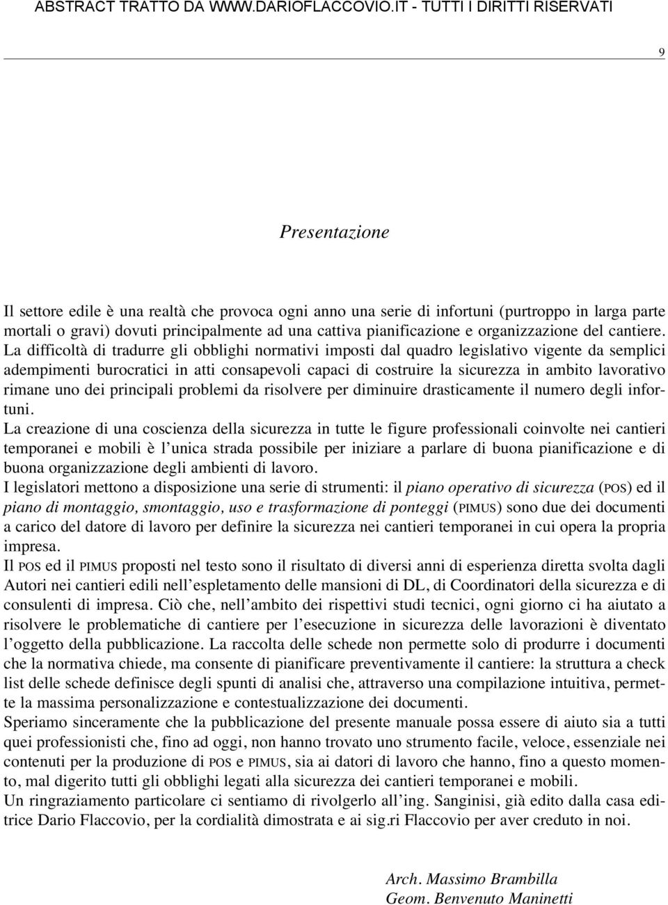 La difficoltà di tradurre gli obblighi normativi imposti dal quadro legislativo vigente da semplici adempimenti burocratici in atti consapevoli capaci di costruire la sicurezza in ambito lavorativo