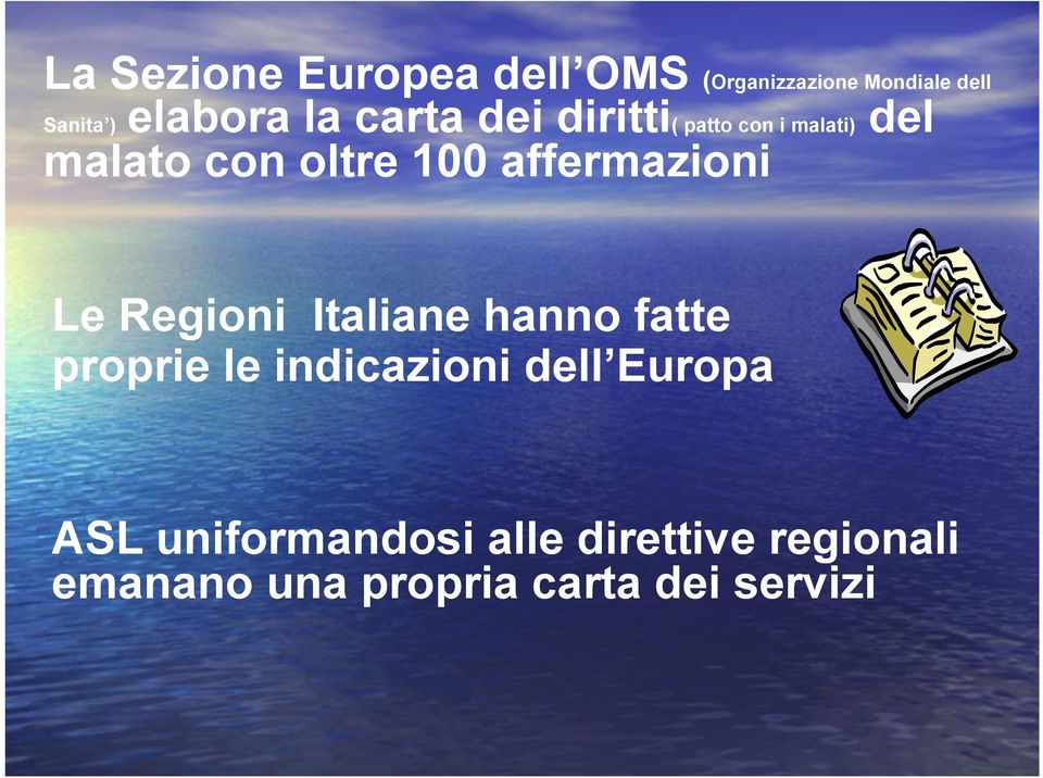 affermazioni Le Regioni Italiane hanno fatte proprie le indicazioni dell