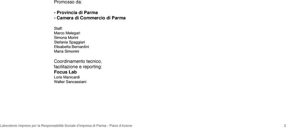 Coordinamento tecnico, facilitazione e reporting: Focus Lab Loris Manicardi Walter