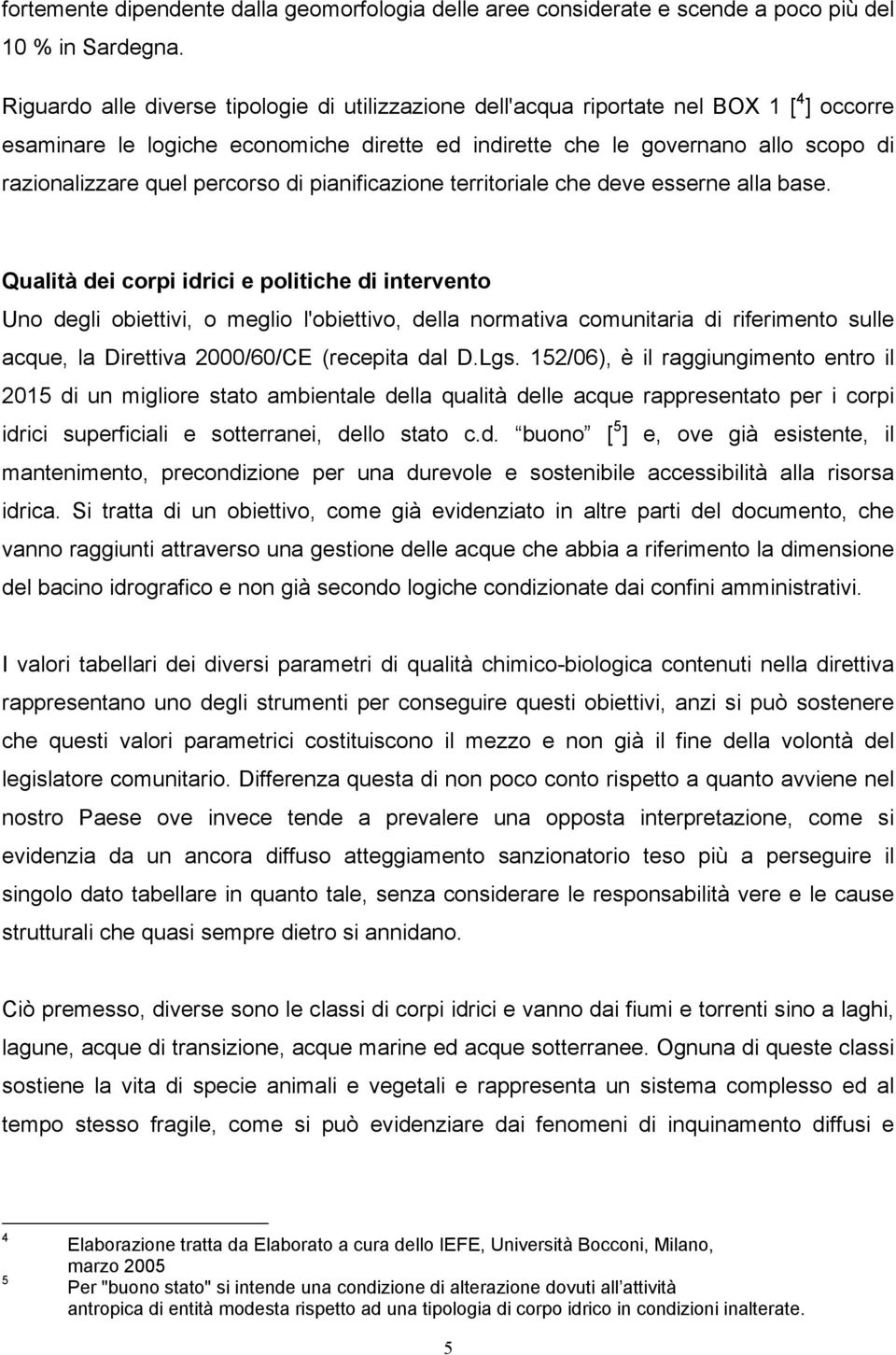 percorso di pianificazione territoriale che deve esserne alla base.