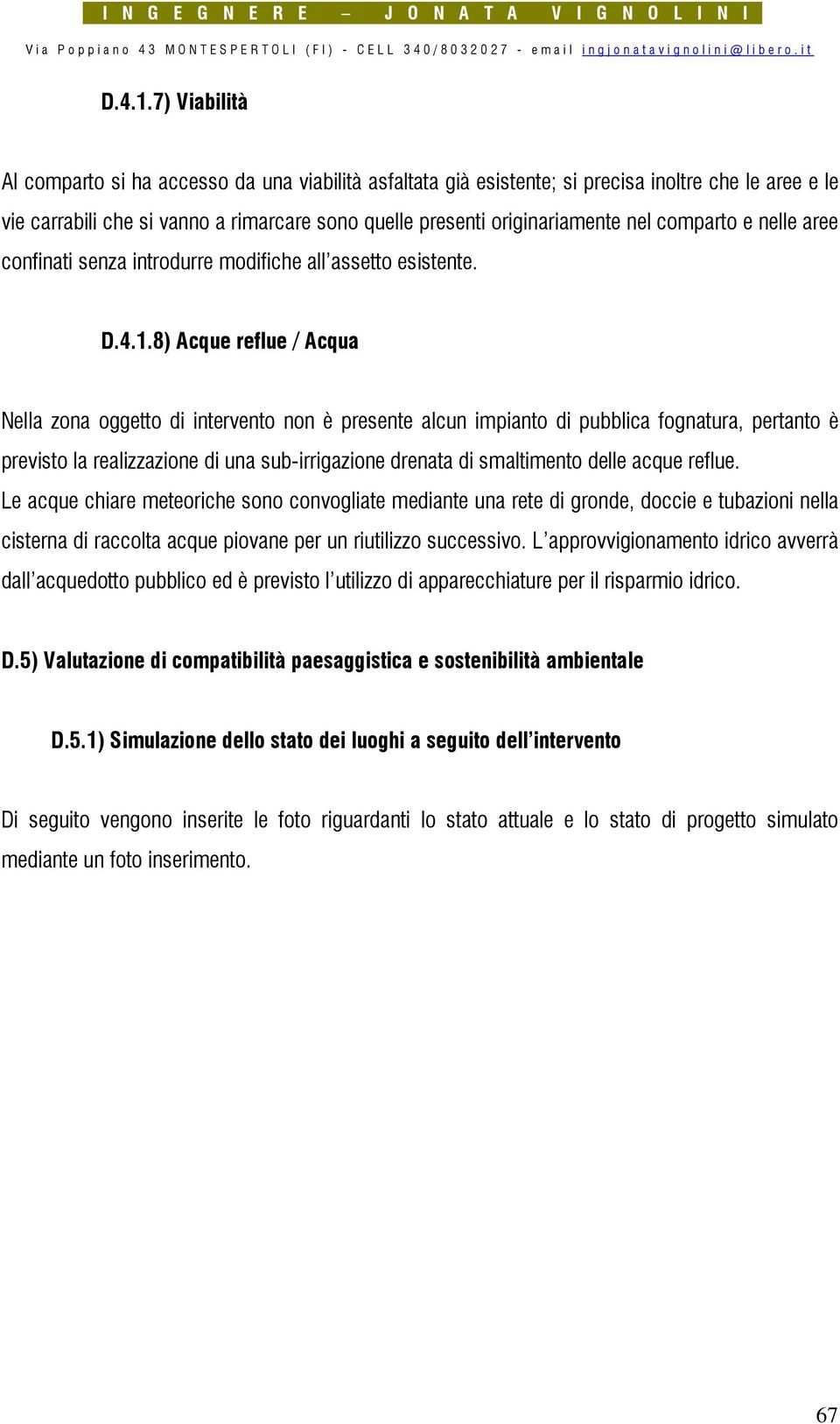 comparto e nelle aree confinati senza introdurre modifiche all assetto esistente.