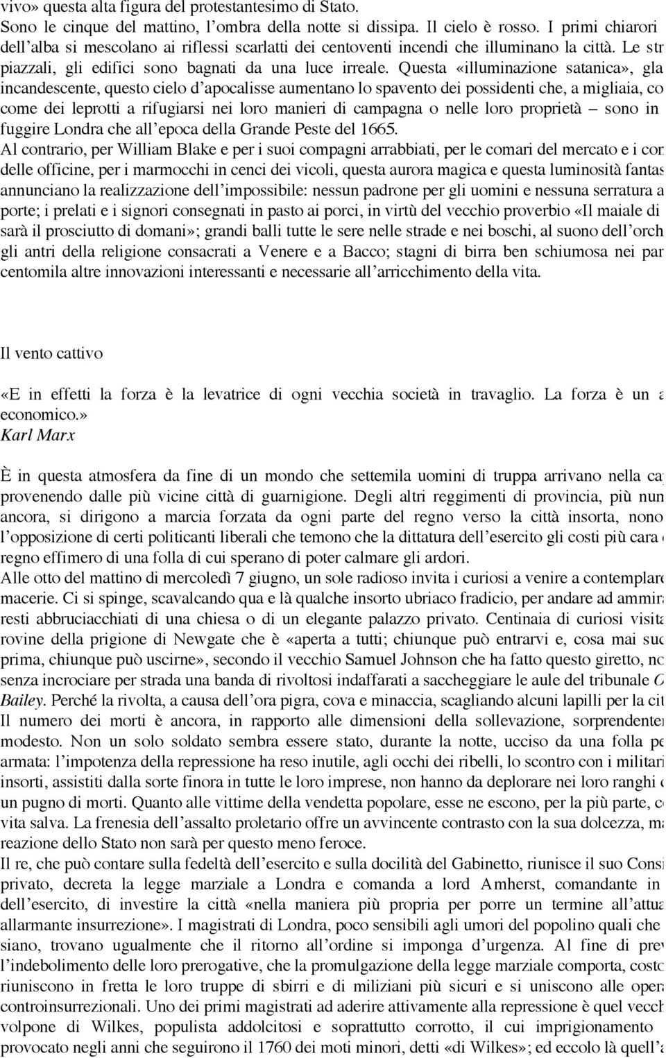 Questa «illuminazione satanica», glauca e incandescente, questo cielo d apocalisse aumentano lo spavento dei possidenti che, a migliaia, corrono come dei leprotti a rifugiarsi nei loro manieri di