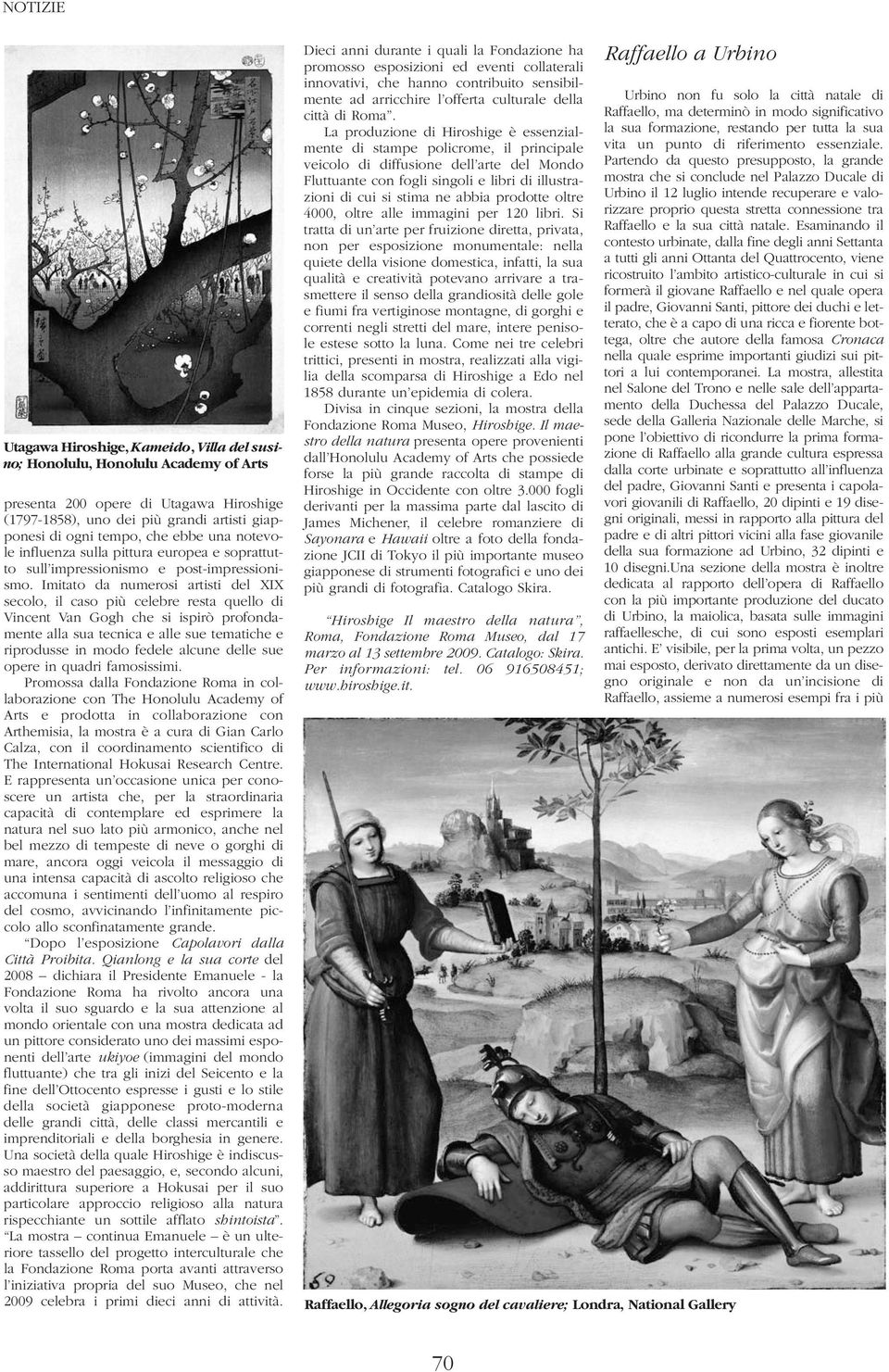 Imitato da numerosi artisti del XIX secolo, il caso più celebre resta quello di Vincent Van Gogh che si ispirò profondamente alla sua tecnica e alle sue tematiche e riprodusse in modo fedele alcune