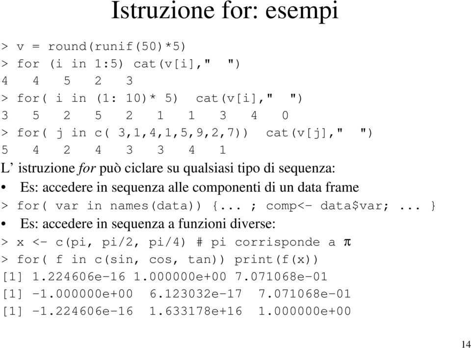 frame > for( var in names(data)) {... ; comp< data$var;.