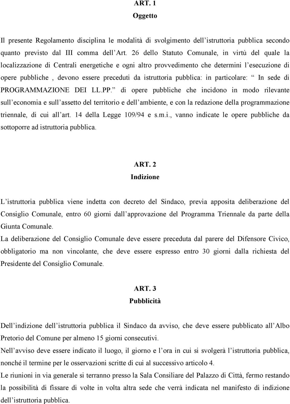 istruttoria pubblica: in particolare: In sede di PROGRAMMAZIONE DEI LL.PP.