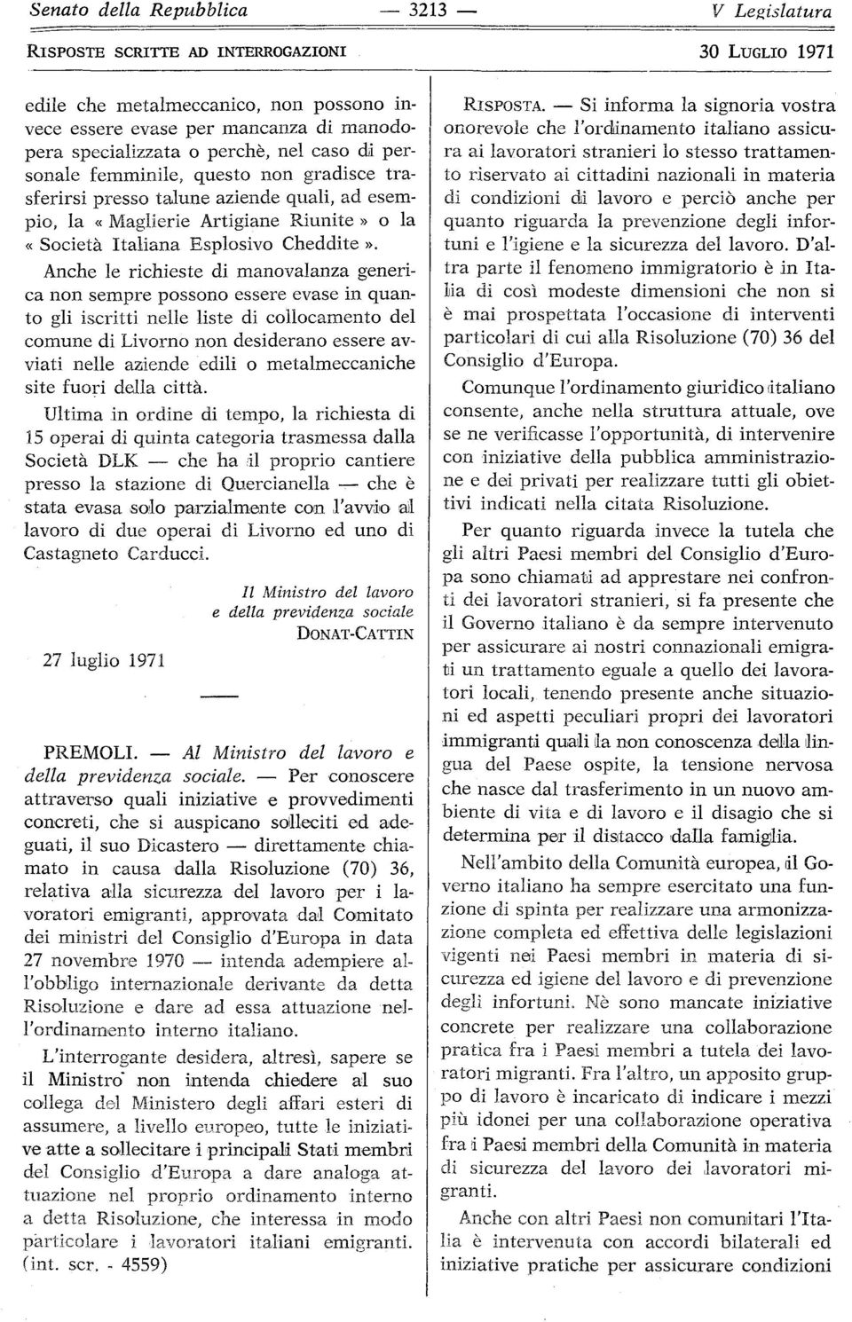 Anche le richieste di manvalanza generica nn sempre pssn essere evase in quant gli iscritti nelle liste di cllcament del cmune di Livrn nn desideran essere avviati nelle aziende edili metalmeccaniche