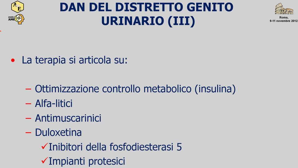 (insulina) Alfa-litici Antimuscarinici Duloxetina