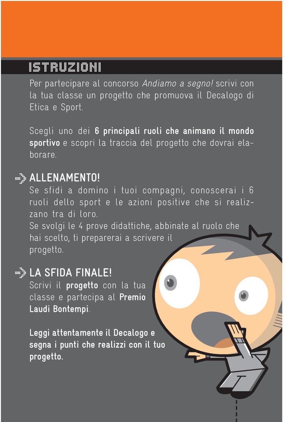 Se sfidi a domino i tuoi compagni, conoscerai i 6 ruoli dello sport e le azioni positive che si realizzano tra di loro.