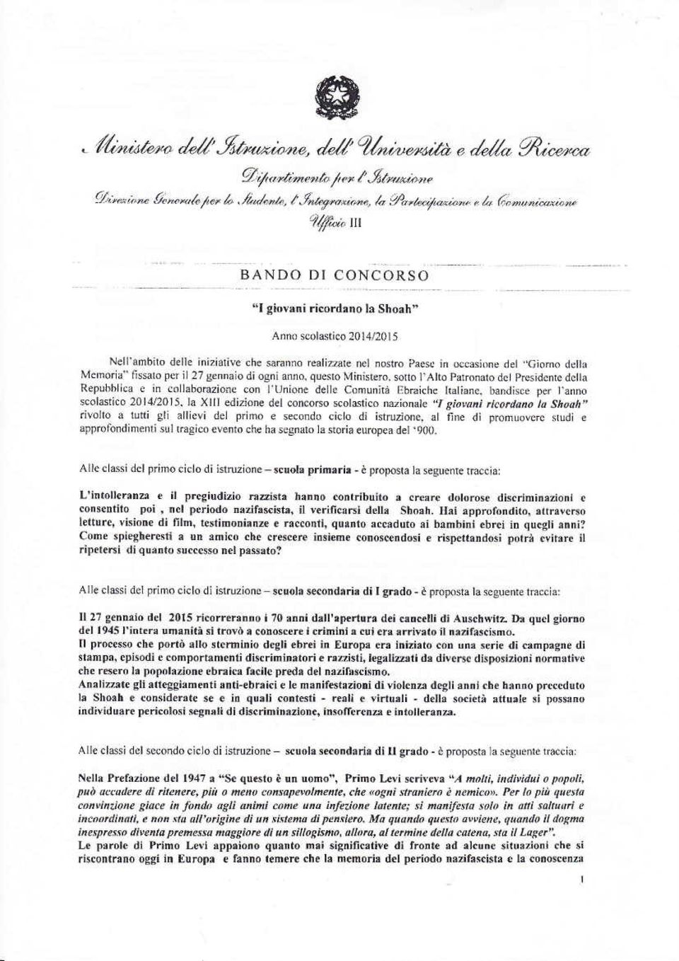 del "Ciorno rjella Memoriao' fissato per il 27 gennaio di ogni anno, questo Ministero.