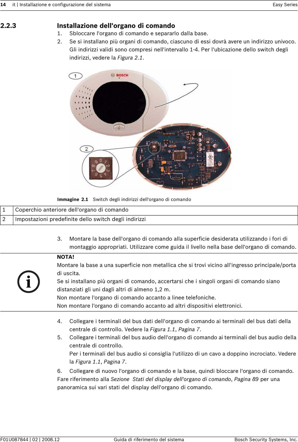 1 Switch degli indirizzi dell'organo di comando 1 Coperchio anteriore dell'organo di comando 2 Impostazioni predefinite dello switch degli indirizzi 3.