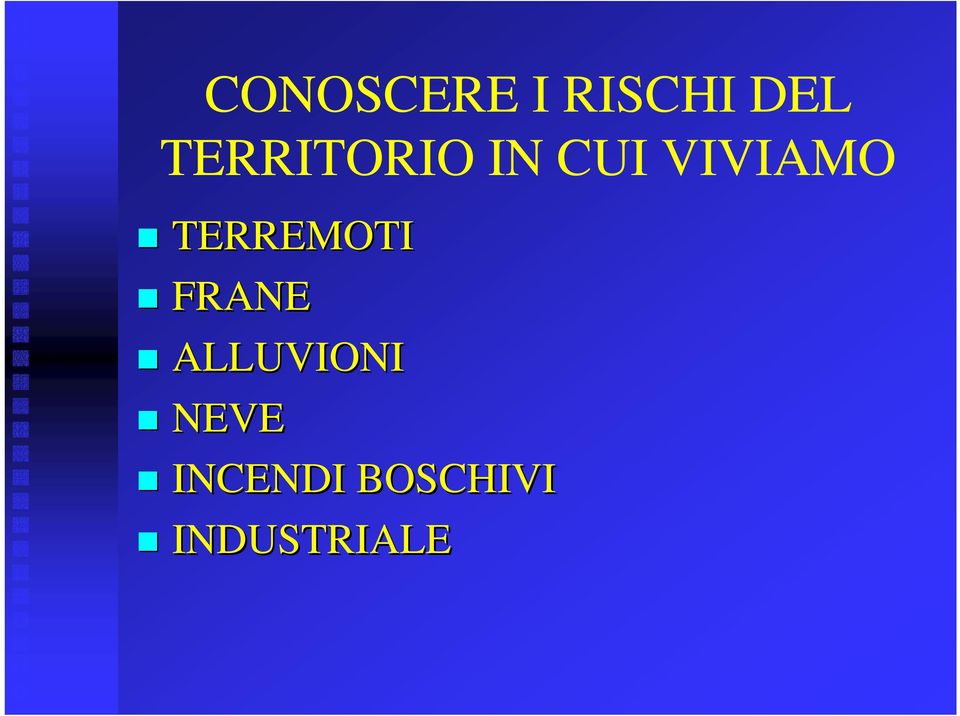 TERREMOTI FRANE ALLUVIONI