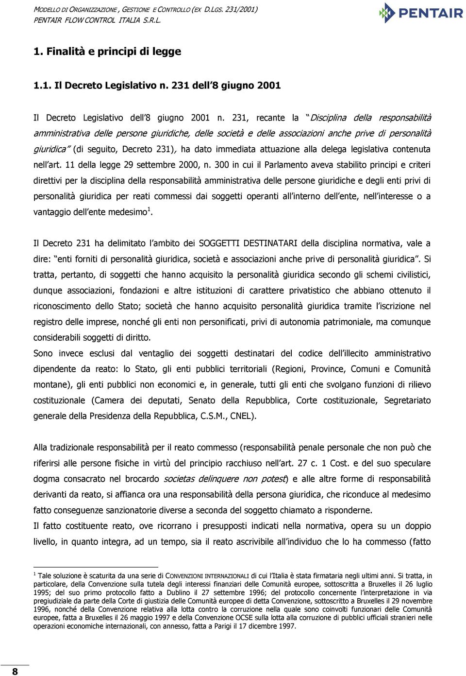 immediata attuazione alla delega legislativa contenuta nell art. 11 della legge 29 settembre 2000, n.