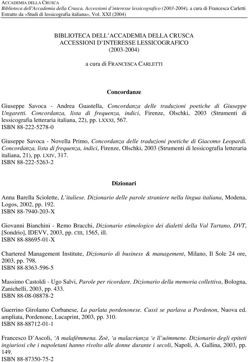 ISBN 88-222-5278-0 Giuseppe Savoca - Novella Primo, Concordanza delle traduzioni poetiche di Giacomo Leopardi.