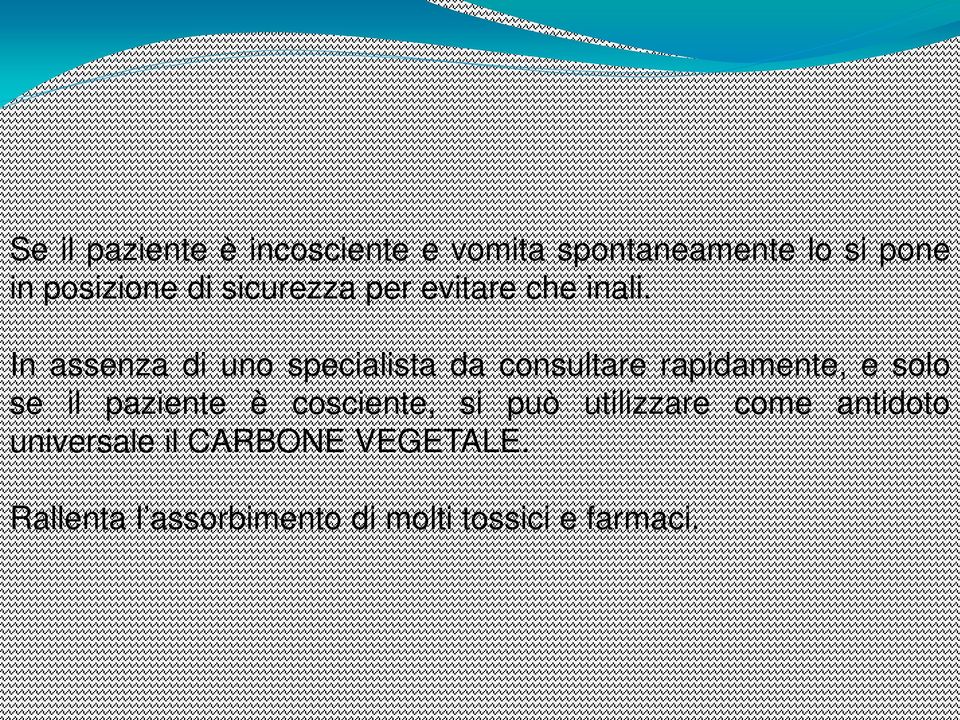 In assenza di uno specialista da consultare rapidamente, e solo se il paziente