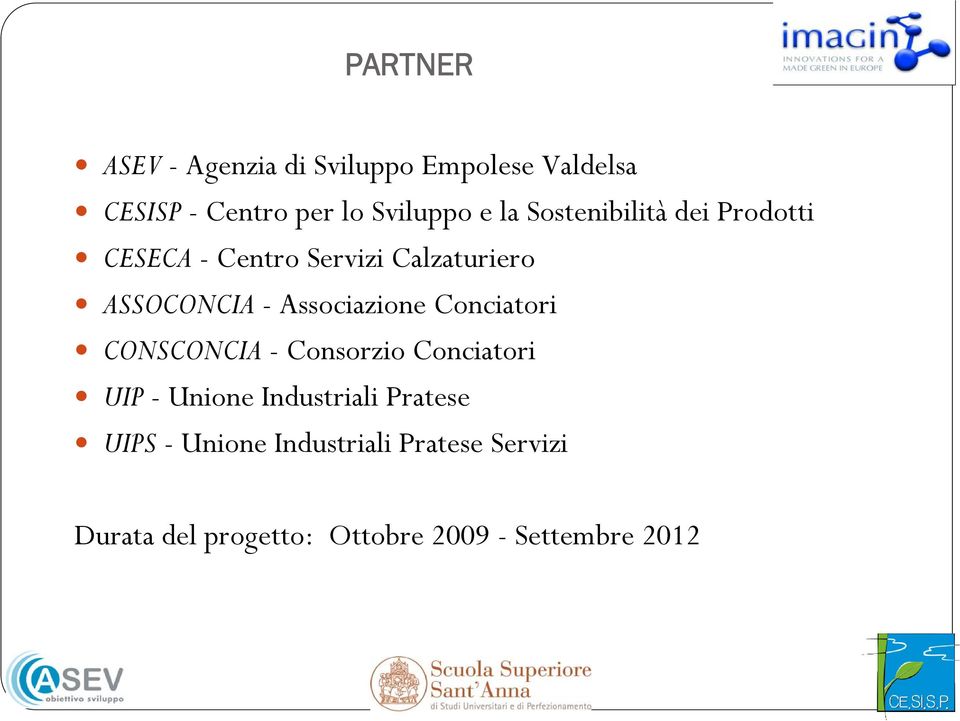 Associazione Conciatori CONSCONCIA - Consorzio Conciatori UIP - Unione Industriali